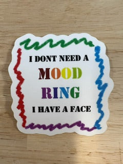 I Don't Need A Mood Ring